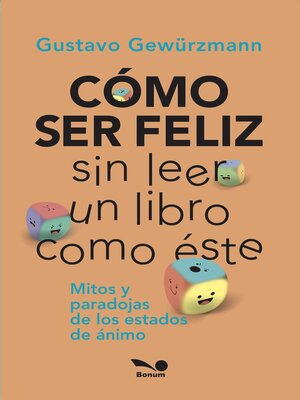 cover image of CÓMO SER FELIZ SIN LEER UN LIBRO COMO ÉSTE